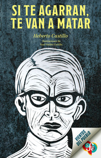Si te agarran, te van a matar - Heberto Castillo - ebook