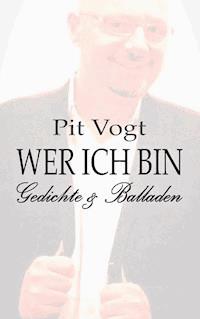 Wer ich bin - Pit Vogt - ebook