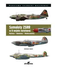 Samoloty ZSRR w II wojnie światowej. Myśliwce, Bombowce, Wodnosamoloty - Edward Ward - książka