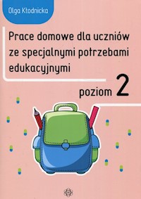 Prace domowe dla uczniów ze specjalnymi potrzebami edukacyjnymi Poziom 2 - Kłodnicka Olga - książka