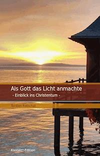 Als Gott das Licht anmachte - Torsten Ratschat - ebook