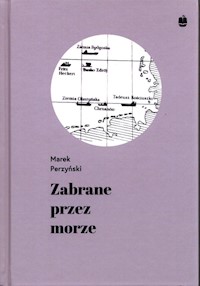 Zabrane przez morze - Marek Perzyński - ebook + książka