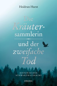 Die Kräutersammlerin und der zweifache Tod - Hurst Heidrun - ebook