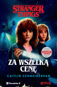 Stranger Things. Za wszelką cenę - Schneiderhan Caitlin - ebook