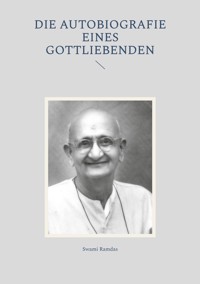 Die Autobiografie eines Gottliebenden - Swami Ramdas - ebook