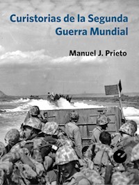 Curistorias de la Segunda Guerra Mundial - Manuel J. Prieto - ebook