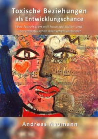 Toxische Beziehungen als Entwicklungschance - Andreas Neumann - ebook