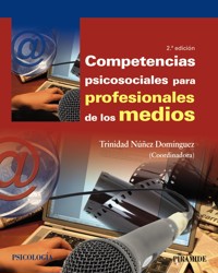 Competencias psicosociales para profesionales de los medios - Trinidad Núñez Domínguez - ebook