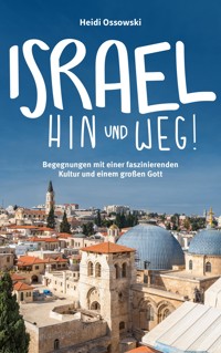 Israel - Hin und weg! - Heidi Ossowski - ebook