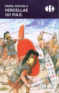 Vercellae 101 p.n.e. - Paweł Rochala - książka