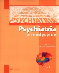 Psychiatria w medycynie tom 4 Dialogi interdyscyplinarne -  - książka