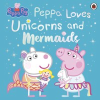 Peppa Pig: Peppa Loves Unicorns and Mermaids -  - książka