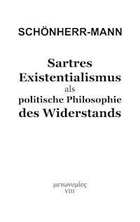 Sartres Existentialismus als politische Philosophie des Widerstands - Hans-Martin Schönherr-Mann - ebook