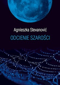 Odcienie szarości - Stevanović Agnieszka - książka
