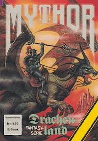 Mythor 150: Drachenland - Paul Wolf - ebook