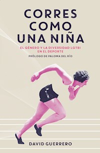 Corres como una niña - David Guerreo - ebook
