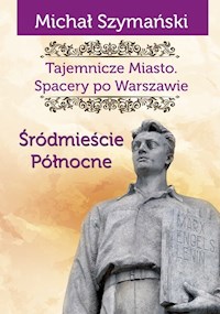 Tajemnicze Miasto Spacery po Warszawie Część 2 - Szymański Michał - książka