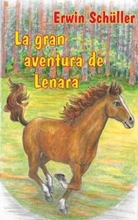 La gran aventura de Lenara - Erwin Schüller - ebook