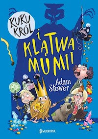 Kuku Król i klątwa mumii Kuku Król Tom 2 - Stower Adam - książka