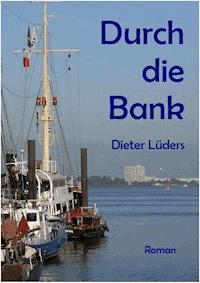 Durch die Bank - Dieter Lüders - ebook
