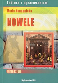 Nowele Maria Konopnicka Lektura z opracowaniem - Agnieszka Nożyńska-Demianiuk - książka
