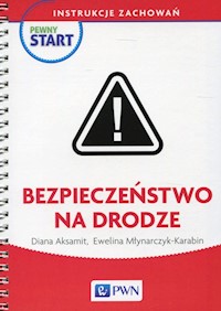 Pewny start Instrukcje zachowań Bezpieczeństwo na drodze - Aksamit Diana, Młynarczyk-Karabin Ewelina - książka