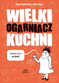Wielki Ogarniacz Kuchni - Pani Bukowa, Pan Buk - ebook