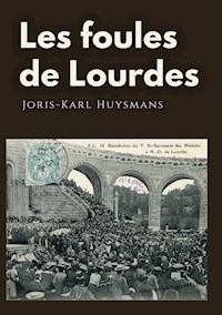 Les foules de Lourdes - Joris-Karl Huysmans - ebook