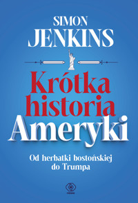 Krótka historia Ameryki. Od herbatki bostońskiej do Trumpa - Simon Jenkins - ebook + książka