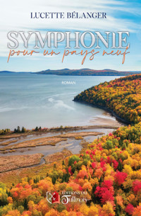 Symphonie pour un pays neuf - Lucette Bélanger - ebook