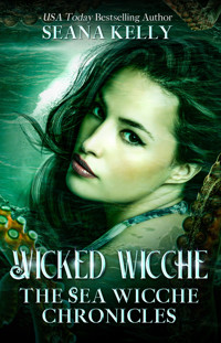 Wicked Wicche: The Sea Wicche Chronicles - Seana Kelly - ebook