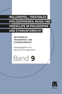 Rollenspiel, theatrales Philosophieren, Musik und Videoclips im Philosophie- und Ethikunterricht -  - ebook