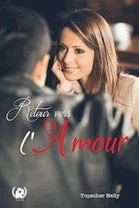 Retour vers l'amour - Nelly Topscher - ebook