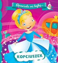 Opowiedz mi bajkę Kopciuszek -  - książka