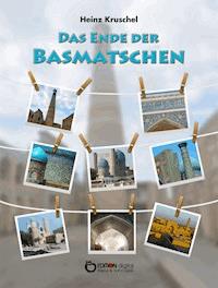 Das Ende der Basmatschen - Heinz Kruschel - ebook