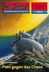 Perry Rhodan 2405: Pakt gegen das Chaos - Horst Hoffmann - ebook