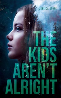 The Kids Aren`t Alright - Jessica Stute - ebook