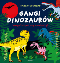 Gangi dinozaurów. Uwaga! Mięsożercy nadchodzą! - Sarah Sheppard - książka