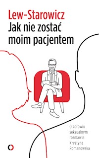 Jak nie zostać moim pacjentem - Zbigniew Lew-Starowicz - ebook + książka