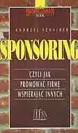 Sponsoring czyli jak promować firmę wspierając innych - Sznajder Andrzej - ebook