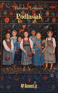 Wspaniały świat Leśmiana: Podlasiak (ze zbioru Klechdy polskie) - Bolesław Leśmian - ebook + audiobook