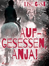 Aufgesessen, Anja! - lise  gast  - ebook