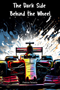 The Dark Side Behind The Wheel - Patricia Teixeira - ebook