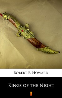 Kings of the Night - Robert E. Howard - ebook