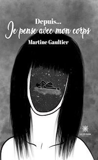 Depuis… Je pense avec mon corps - Martine Gaultier - ebook