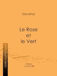 Le Rose et le Vert - Stendhal - ebook