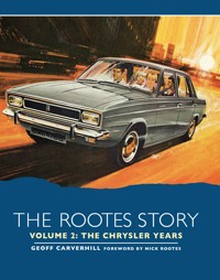 The Rootes Story Vol 2 - The Chrysler Years - Geoff Carverhill - ebook