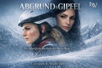 Abgrund & Gipfel - Die unmögliche Rückkehr der Alessa Berg - Constanze Julie - ebook