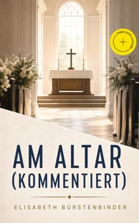 Am Altar (Kommentiert) - Elisabeth Bürstenbinder - ebook