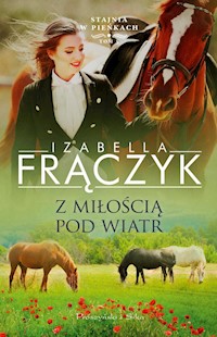 Z miłością pod wiatr - Izabella Frączyk - książka